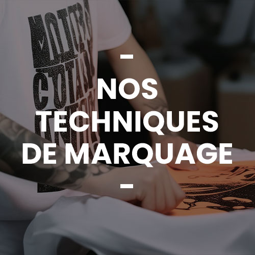 Nos techniques de marquage